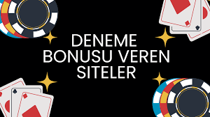 Deneme Bonusu Veren Siteler